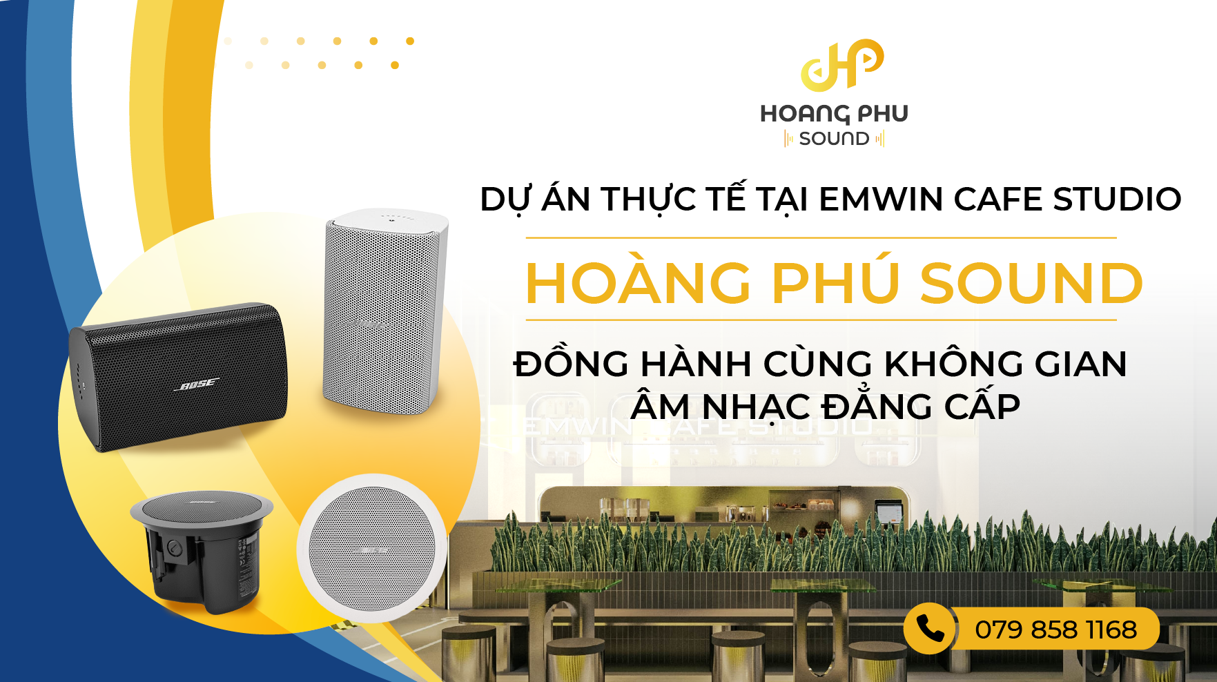 Dự Án Thực Tế Tại EMWIN CAFE STUDIO – Hoàng Phú Sound Đồng Hành Cùng Không Gian Âm Nhạc Đẳng Cấp! 22 banner bai viet 3 01